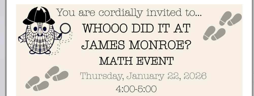 MON- Who Did it at James Monroe? Math event title with a cream background. There is the Monroe owl and footprint images included in the background.
