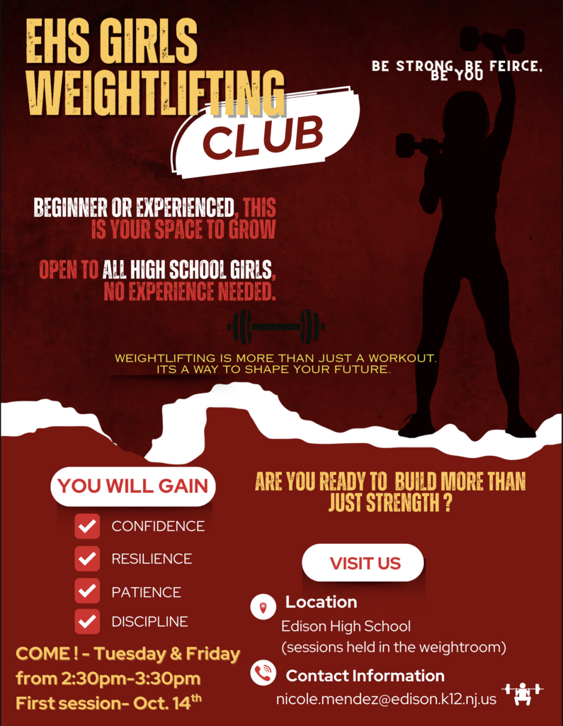 EHS Girls Wrestling Club  When: Tuesday & Thursday 2:30 pm - 3:30 pm Where: EHS weight room  First Session: October 14th  For more information: nicole.mendez@edison.k12.nj.us