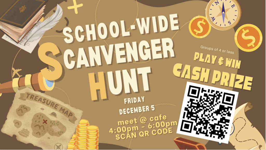 🏮 School-Wide Scavenger Hunt Sponsored by the Chinese Culture Club 🏮 Get ready for an exciting challenge! The Chinese Culture Club invites all students to join a School-Wide Scavenger Hunt. 📅 Date: Friday, December 5 🕓 Time: 4:00 PM – 6:00 PM 📍 Location: Meet in the Cafeteria 👥 Form a team of up to 4 members 💵 Compete to win cash prizes 📲 Register today by scanning the QR code on the flyer or clicking the link: https://tinyurl.com/mr22hsjd Don’t miss out on this fun-filled event that brings together teamwork, adventure, and great rewards!