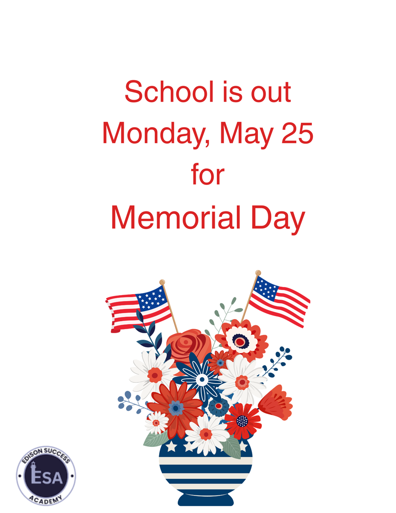 Reminder: School is closed May, 25 for Memorial Day.