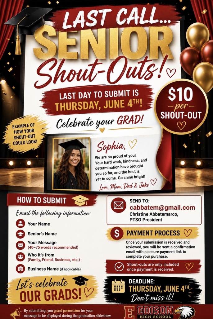 EHS Class of 2026 Senior Shout-Outs! Celebrate your graduate with a personal message of love and pride featured in the graduation slideshow! Each shout-out is $10 per message.  Submit Your Shout-Out Email Christine Abbatemarco, PTSO President at cabbatem@gmail.com with:  Your Name  Senior’s Name  Message (40–75 words)  Who it’s from (Family, Friend, Business, etc.)  Business Name (if applicable)  Payment You’ll receive a secure payment link after your submission is reviewed. Messages are included once payment is received.  Deadline: May 22, 2026 For more information, including how to pay, click this link here.  Let’s celebrate our amazing EHS Class of 2026 — Go Eagles!