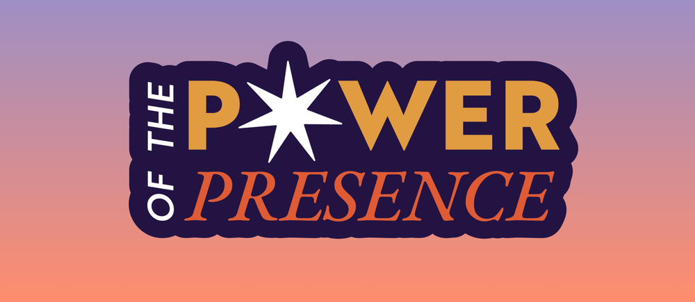 power of presence