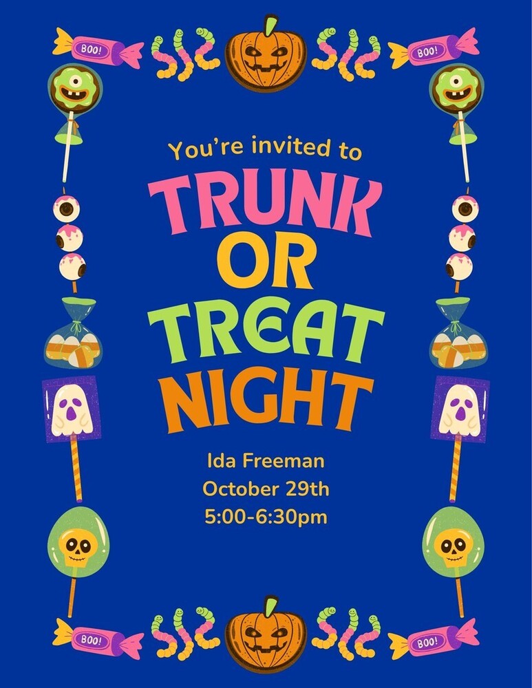 You're invited to Trunk or Treat Night Ida Freeman October 29th 5:00-6:30pm