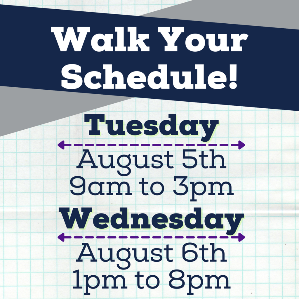 Walk your schedule! August 5th from 9am-3pm and August 6th from 1pm-8pm