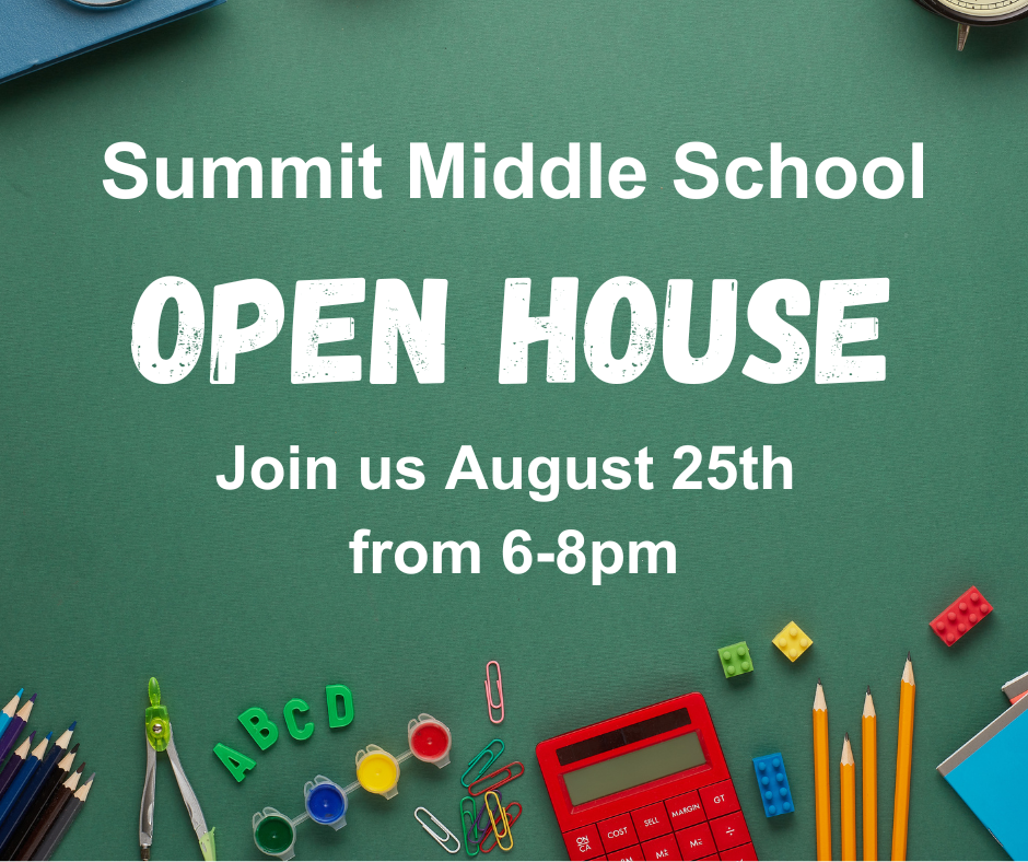 Chalkboard background shown with a variety of school supplies scattered at the bottom of the image. White text at the top of the image reads " Summit Middle School Open House Join us August 25th from 6-8pm".