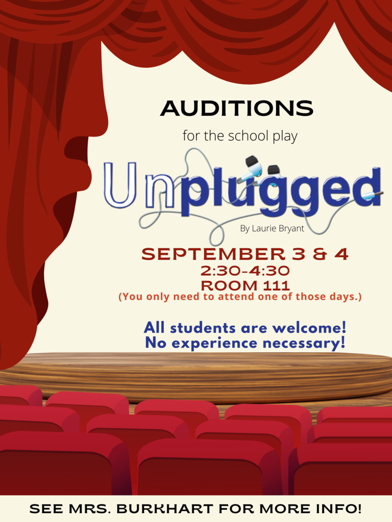 Auditions for the school play "Unplugged" by Laurie Bryant will be held Septebmer 3rd and 4th from 2:30-4:30pm in Room 111. All Students are welcome, no experience necessary!