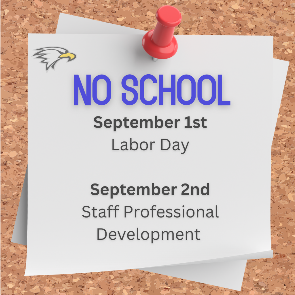 No School on September 1st in observance of Labor Day and September 2nd for Teacher Professional Development.