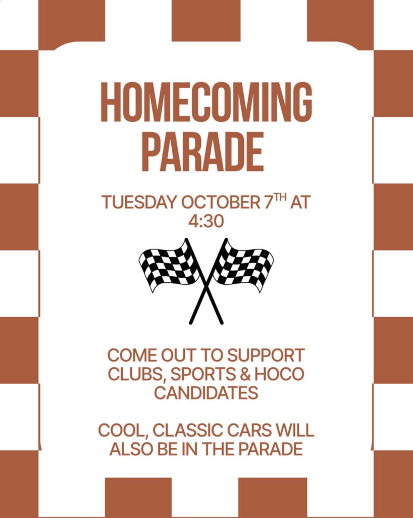 Homecoming Parade Oct. 7th at 4:30 come out to support clubs, sports, & HOCO candidates- cool classic cars will also be in the parade! 