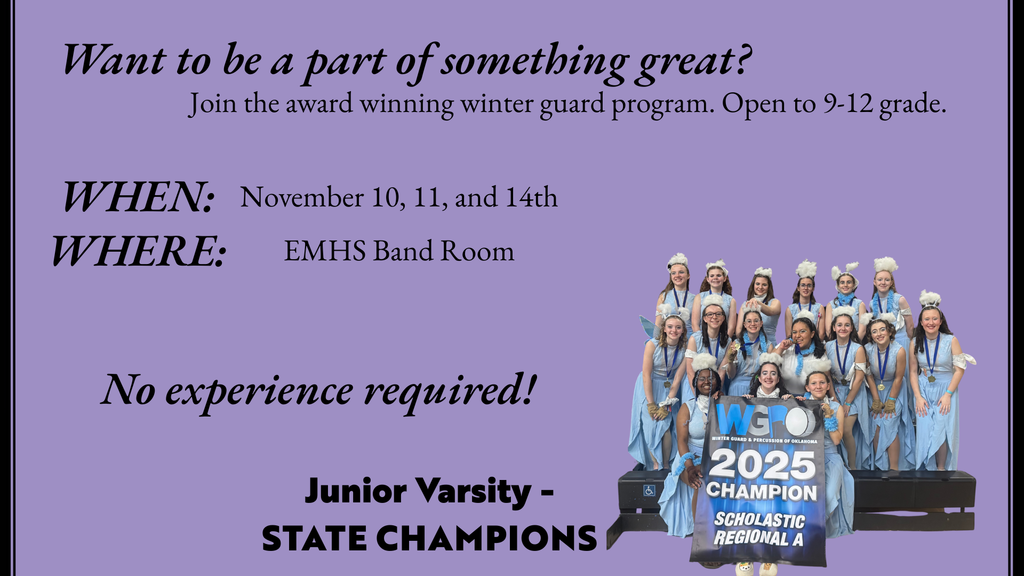 Winter guard program open to 9-12 grades, tryouts november 10, 11, 14th, EMHS Band Room, No experience Required. JV State Champs