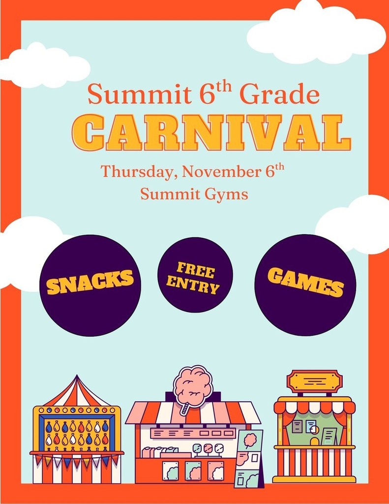Promotional flyer for the Summit 6th grade Carnival held on Nov. 6th from 2:30-4:15. All students that are signed up to attend get free entry, will enjoy a free snack, and will get to play games!