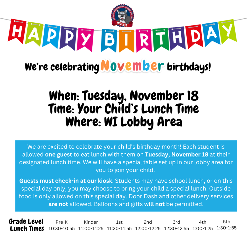 November birthday lunches will be celebrated on Tuesday, November 18th during your student's lunch time.