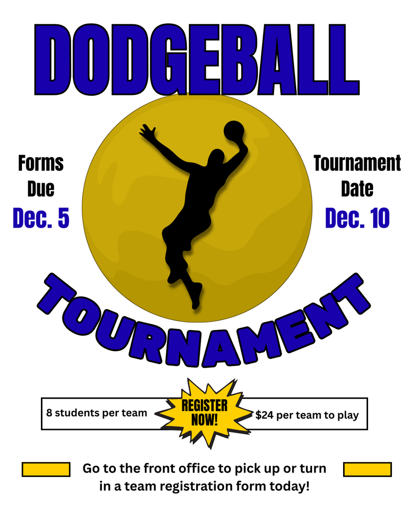 Dodgeball Tournament Dec. 10th. Students wanting to play in the tournament need to pick up a form in the front office and turn it in by Dec. 5th. Teams consist of 8 students and it cost $24 dollars per team to play.
