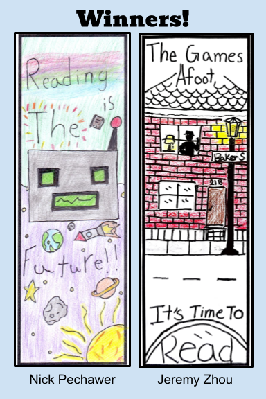 In front of a light blue background the word winners at the top, two bookmarks in the center, and the words Nick Pechawer and Jeremy Zhou at the bottom. The bookmark on the left says, "Reading is the future." It includes an aurora borealis at the  top and robot head in the middle and planets, the sun, and a rocket ship and the bottom. The bookmark on the right says, "The Games Afoot" and "It's Time to Read' with a brick house that has a detective and desk lamp in one of the windows. It says, 21 B above the door and has a street light with a road sign that says, "Baker St."