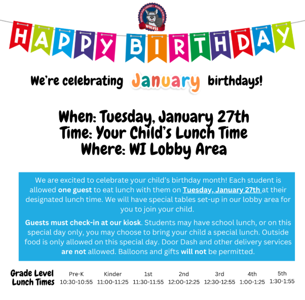 January birthday lunch is Tuesday, January 27th during your student's regular lunchtime.