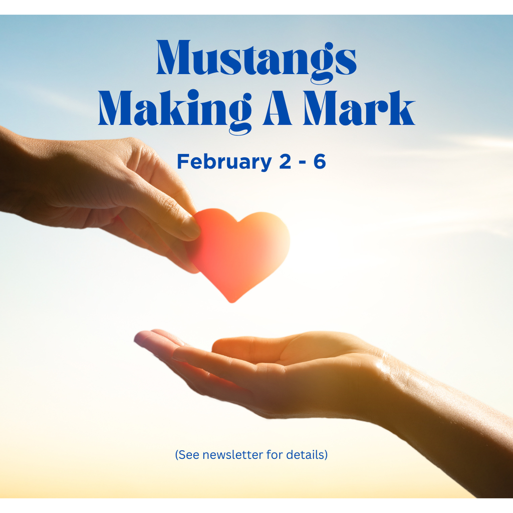 Mustangs Making a Mark February 2-6, a hand holding a heart passing it to an open hand