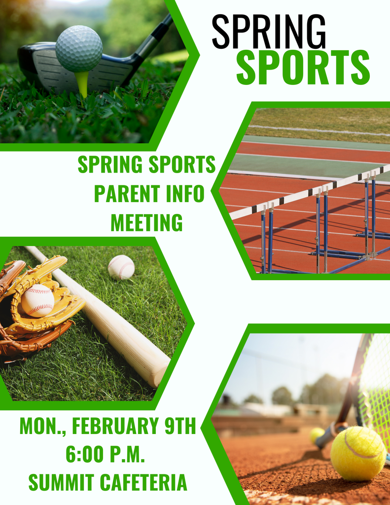Spring Sports Parent Meeting will be held on Mon. February 9th at 6:00pm in the Summit Cafeteria.