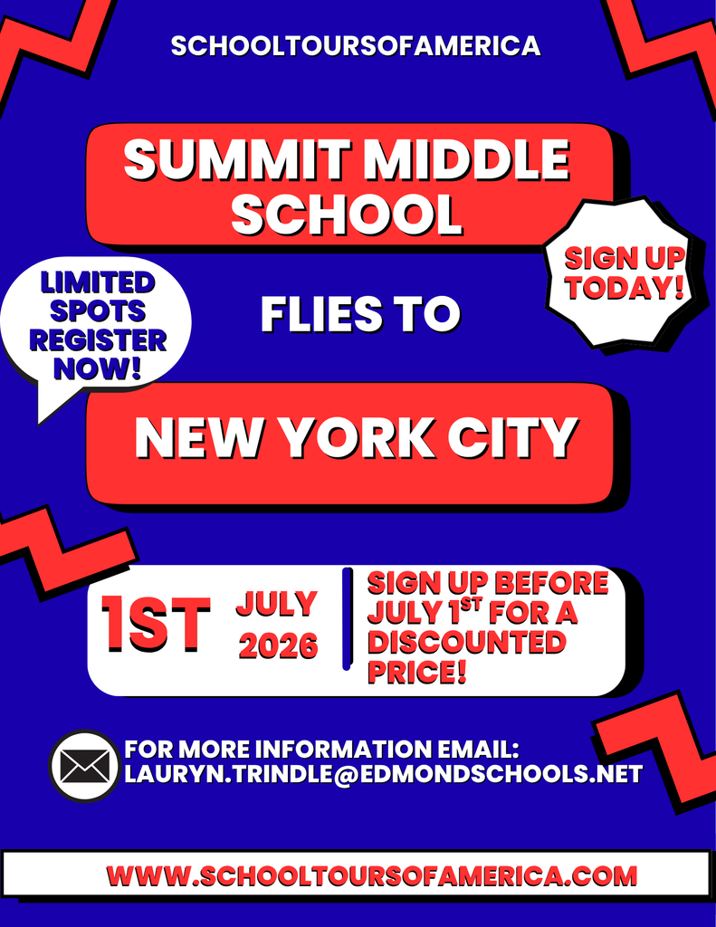 Summit Middle School flies to New York City. Sign up before July 1st for a discounted price. Limited spots available. For more information email: Lauryn.Trindle@edmondschools.net. 