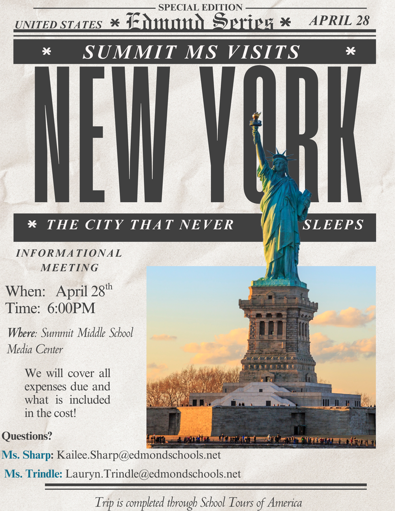 Informational meeting for the Spring Break 2027 NYC trip will be held in the Summit Media Center on April 28th at 6:00pm. 