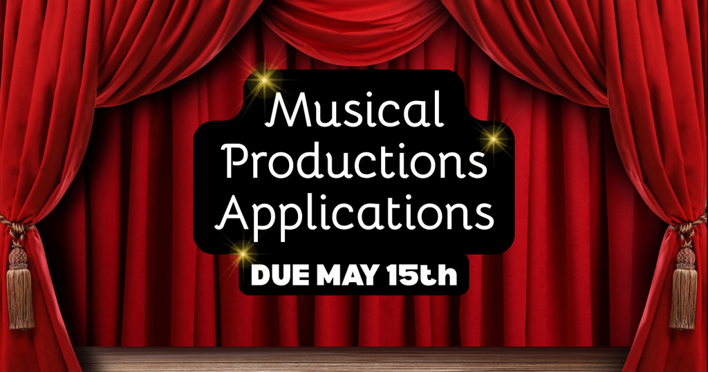 A stage with big red curtains with the words, "Musical Productions Applications Due May 15th" in the center
