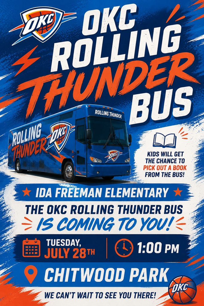 OKC ROLLING THUNDER KIDS WILL GET THE CHANCE TO PICK OUT A BOOK FROM THE BUS! IDA FREEMAN ELEMENTARY THE OKC ROLLING THUNDER BUS IS COMING TO YOU! TUESDAY, JULY 28TH 1:00 PM CHITWOOD PARK. WE CAN'T WAIT TO SEE YOU THERE!