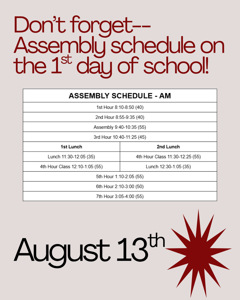 Assembly Schredule Aug 13- 1st hour starts at 8:10, 2nd hour starts at 8:55