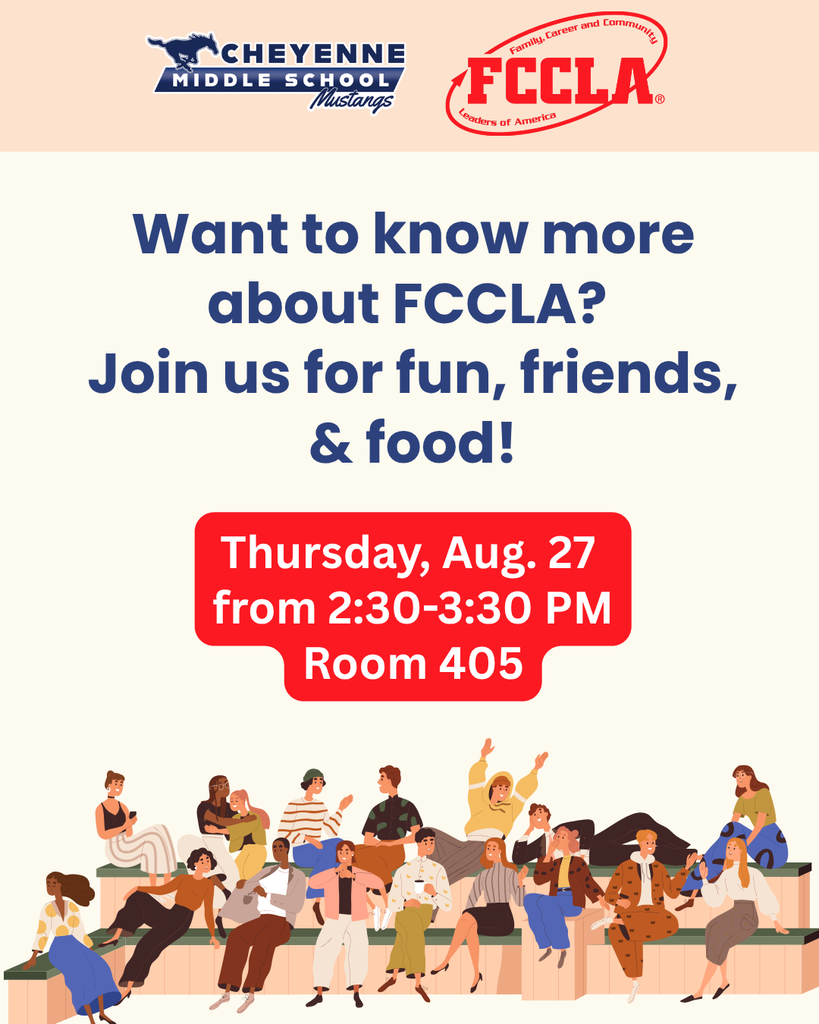 A flyer with a group of cartoon people at the bottom. It has the FCCLA and Cheyenne Middle School logos at the top with the words, "Want to know more about FCCLA? Join us for fun, friends, & food! Thursday, Aug. 27 from 2:30-3:30 PM room 405"