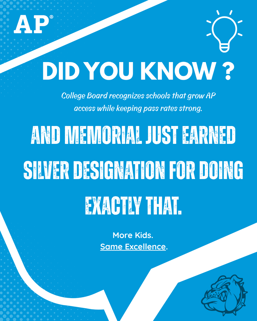 AP Did you know? College board recognizes schools that grow AP access while keeping pass rates strong, and memorial just earned silver designation for doing exactly that. More kids, same excellence