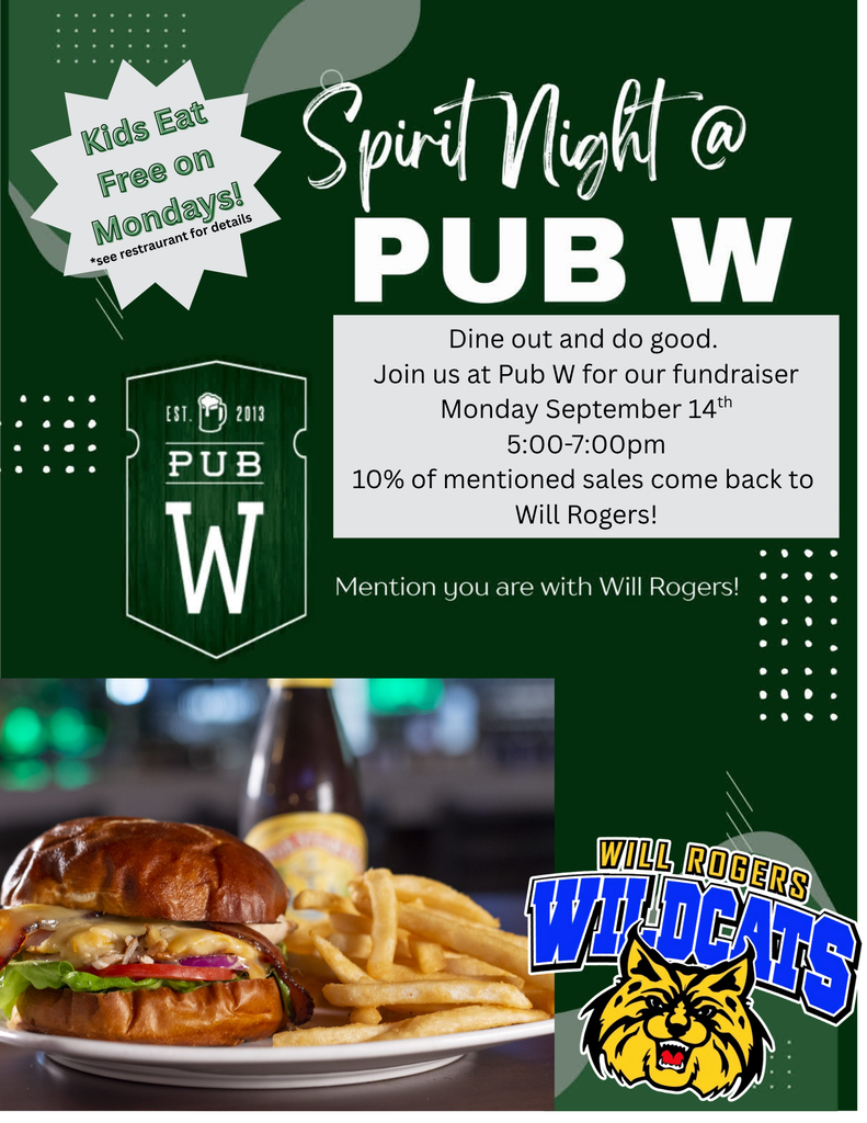 🥨Feed the family. Fund our school.🍔 Join us this Monday September 14th at Pub W from 5-7pm. Mention you are with Will Rogers for 10% of your sale to go back to the school!