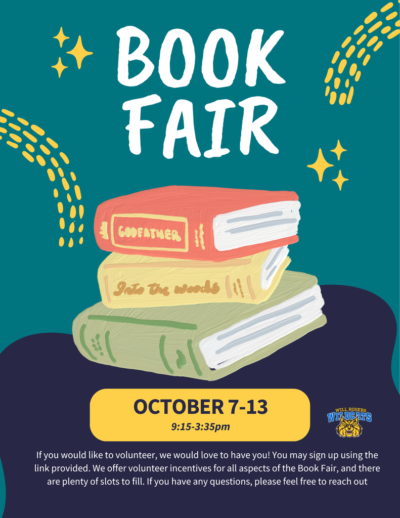 📚✨ THE BOOK FAIR IS COMING! ✨📚 October 7–13  Get ready for a reading adventure! 📖🎉 We’ll have the newest books, bestselling series, and all the kid-favorite characters your Wildcats love. 🐾💙💛  And the best part? Every purchase helps earn funds for our school! 🙌  🕘 Regular Book Fair Hours: 9:15 AM–3:35 PM 🌙 Conference Nights: Open late until 7:45 PM both elementary Parent/Teacher Conference nights!  🐾 WE NEED VOLUNTEERS!  Love books? 📚 Love our Wildcats? 🐾 Come help make the Book Fair a success! We would LOVE to have you volunteer!  You can sign up using the link provided. We have plenty of opportunities and offer volunteer incentives for all aspects of the Book Fair! 🎉  Have questions? Feel free to reach out—we’re happy to help!  Let’s make this Book Fair a HUGE success! 📚💙💛 #WillRogersWildcats #BookFair #ReadLikeAWildcat