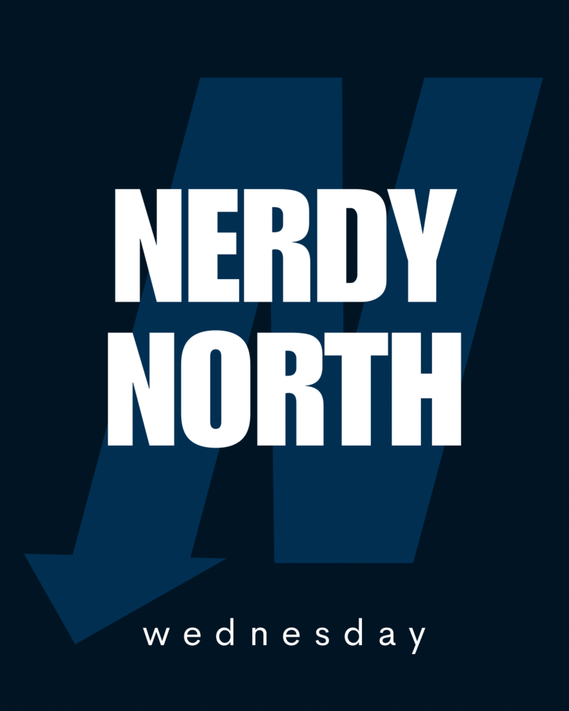 Wednesday Nerdy North