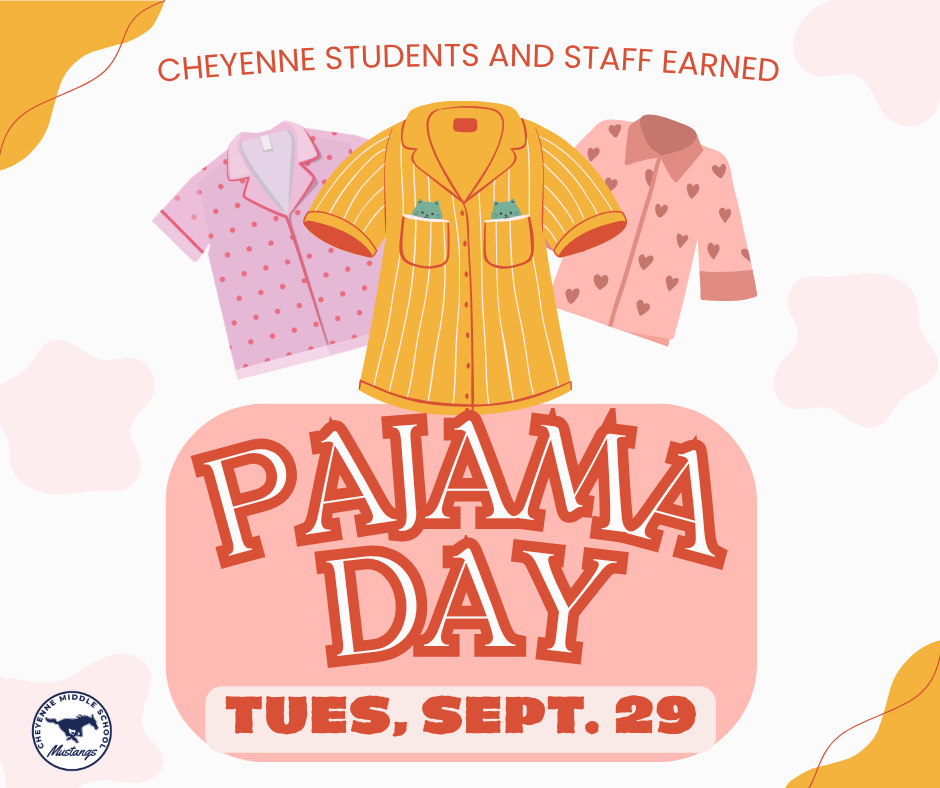 White background with pink and golden accents and 3 pj tops with the words, "Cheyenne students and staff earned pajama day Tuesday, September 29th"