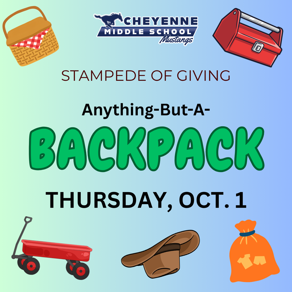 Light blue and green background with an image of a picnic basket, toolbox, little red wagon, brown cowboy hat, an orange laundry basket, and the Cheyenne Middle School logo. It says, 'Stampede of Giving, anything-but-a-backpack Thursday, October 1.