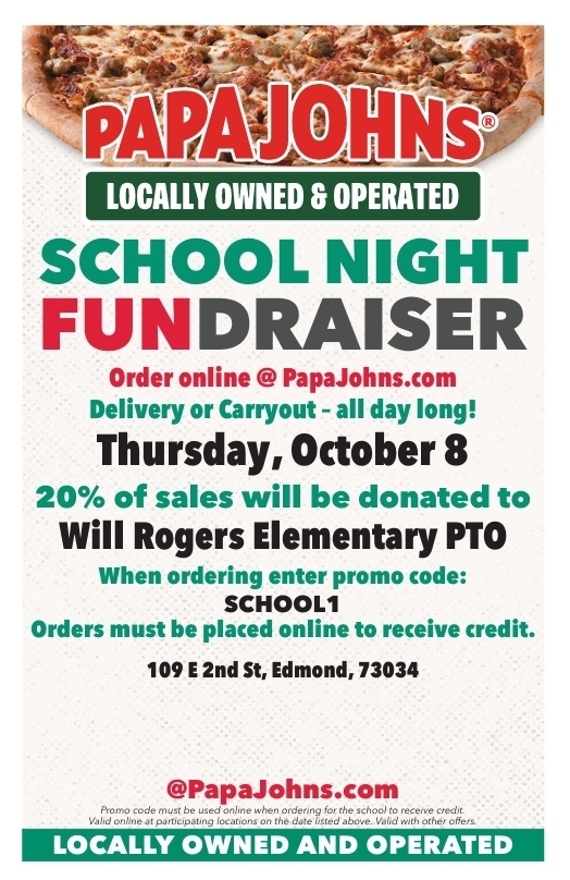 🍕 PAPA JOHN’S PTO FUNDRAISER! 🍕 Treat your family to pizza and support Will Rogers Elementary PTO! 💙💛 📅 Thursday, October 8 📍 109 E. 2nd St., Edmond, OK 73034 🚗 Delivery or Carryout — all day long! Order online at PapaJohns.com and enter promo code SCHOOL1. 🎉 20% of your purchase will be donated to Will Rogers Elementary PTO! ⚠️ Orders must be placed online using the promo code to receive credit. 🍕 Dinner is handled. Supporting our Wildcats? Even better! 🐾💙💛
