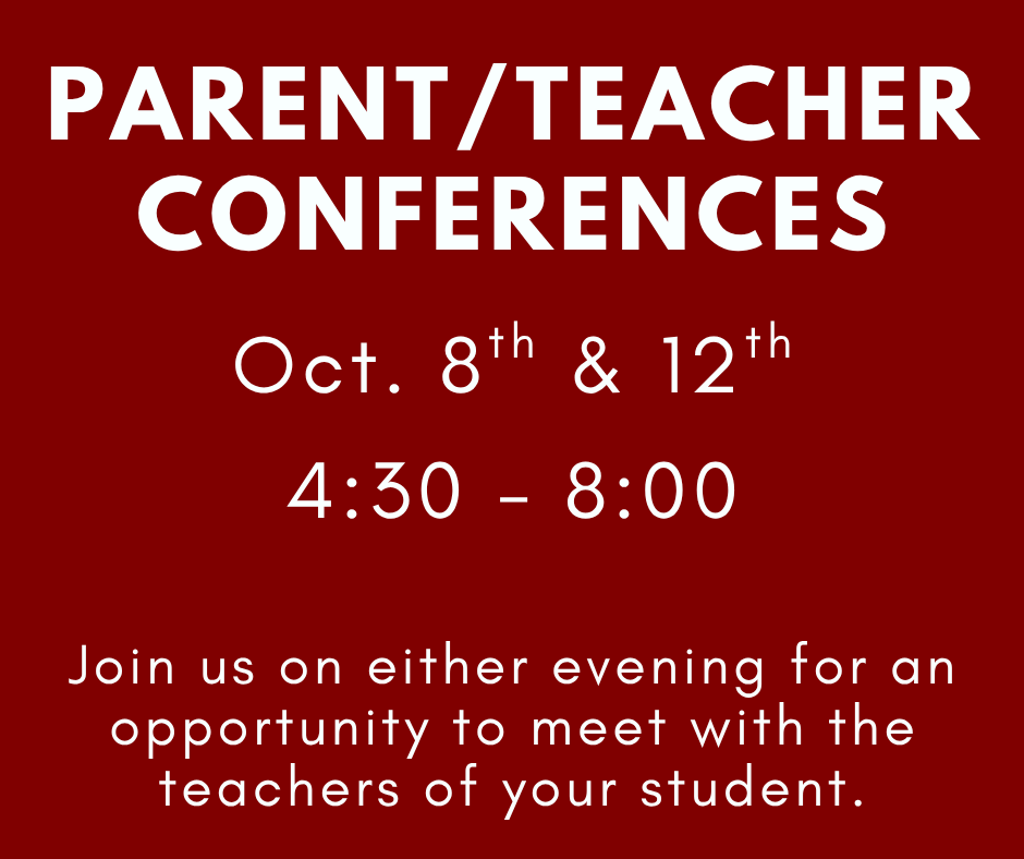 Parent Teacher Conferences Oct. 8-12th 4:30-8