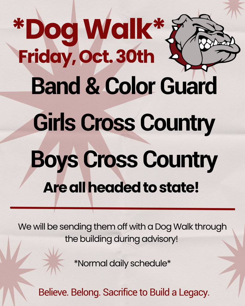 Band & Color Guard, Girls Cross Country, AND Boys Cross Country are all headed to state! Let's send them off with a Dog Walk through the building tomorrow FRIDAY Oct. 30th during Advisory!    *Normal Daily Schedule*  GO BULLDOGS! 🐾🪊🏃‍♀️