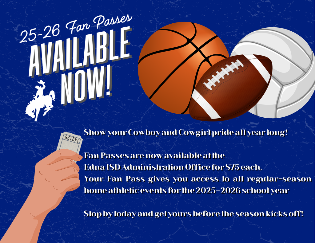 🎟️ 25–26 Fan Passes are now available at the Edna ISD Administration Office for $75 each! Enjoy access to all regular-season home athletic events and show your Cowboy & Cowgirl pride all year long! 💙