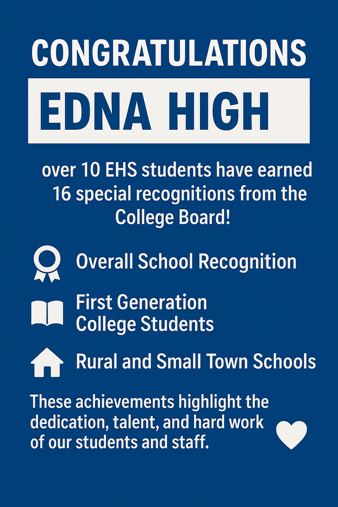 🎉👏 Congrats, Edna High School! Over 10 EHS students earned 16 special recognitions from the College Board, including 🏅 Overall School Recognition, 📘 First Gen College Students, and 🏡 Rural & Small Town Schools. 💙🤍🐴