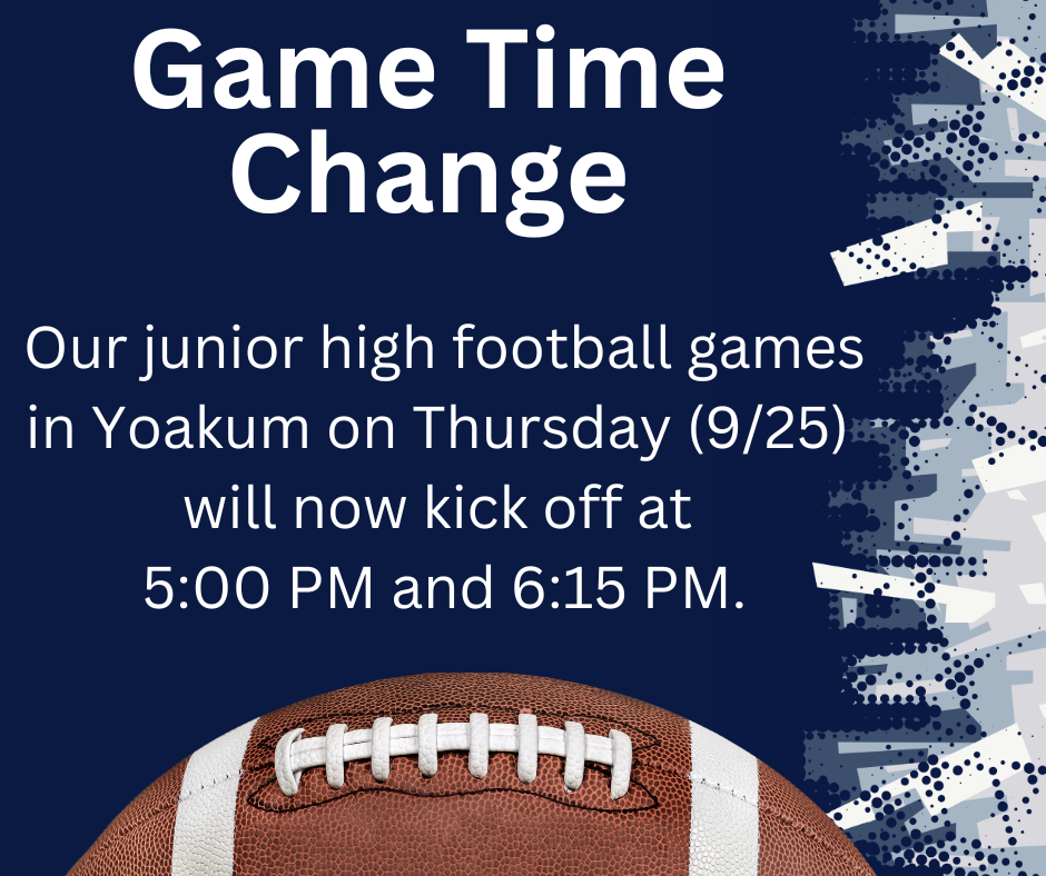 📣 Schedule Update! Our Junior High football games vs. Yoakum this Thursday (9/25) in Yoakum will now kick off at 5:00 PM and 6:15 PM.