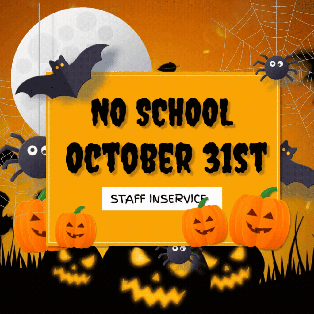 No School October 31 - Staff Inservice