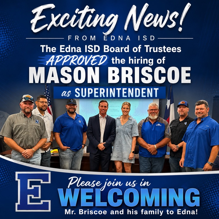 Edna ISD school board approved the contract of Mason Briscoe for Superintendent