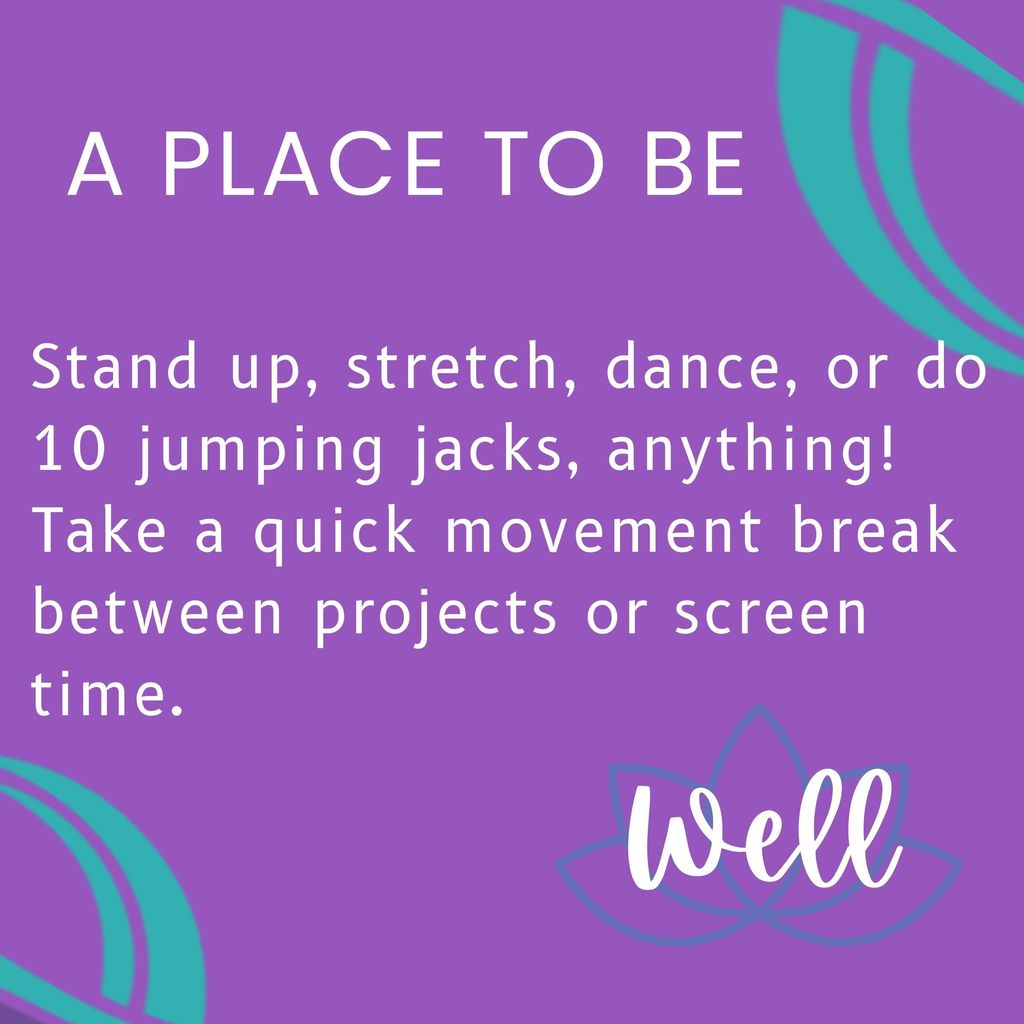 Stand up, stretch, dance, or do 10 jumping jacks, anything! Take a quick movement break between projects or screen time.