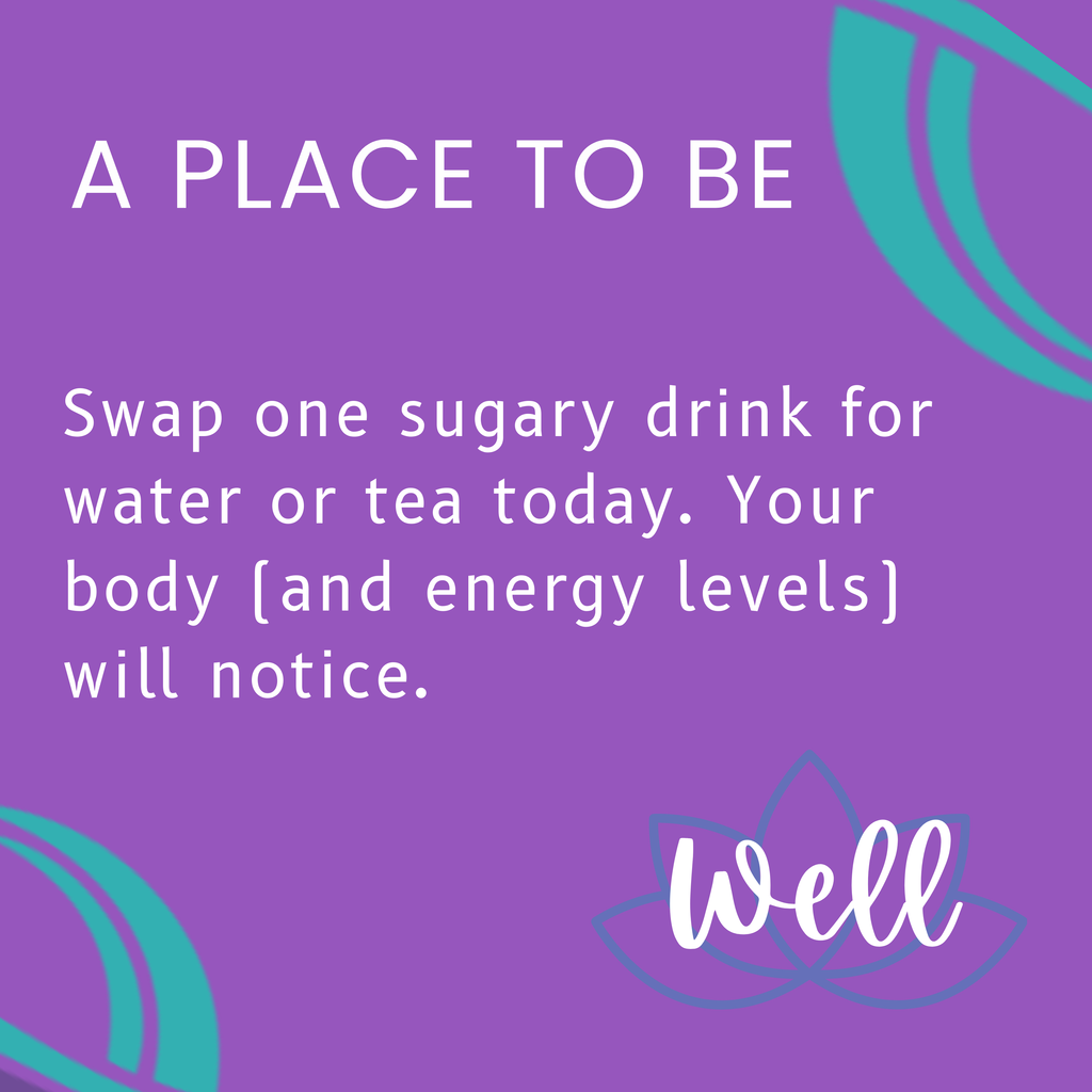 Swap one sugary drink for water or tea today. Your body (and energy levels) will notice.