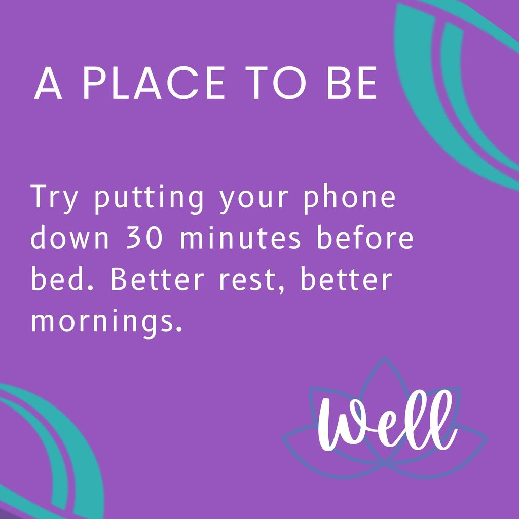 Try putting your phone down 30 minutes before bed. Better rest, better mornings.