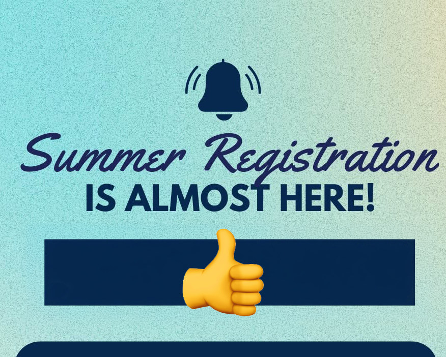 Summer Registration is almost here!