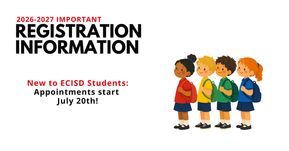 Graphic text reading "2026-2027 IMPORTANT REGISTRATION INFORMATION. New to ECISD Students: Appointments start July 20th!" next to a cartoon illustration of four young students with backpacks standing in a line.
