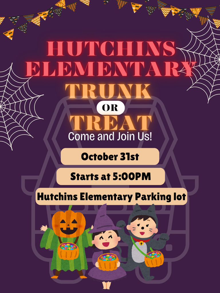 trunk or treat october 31 at 5:00 at hutchins parking lot