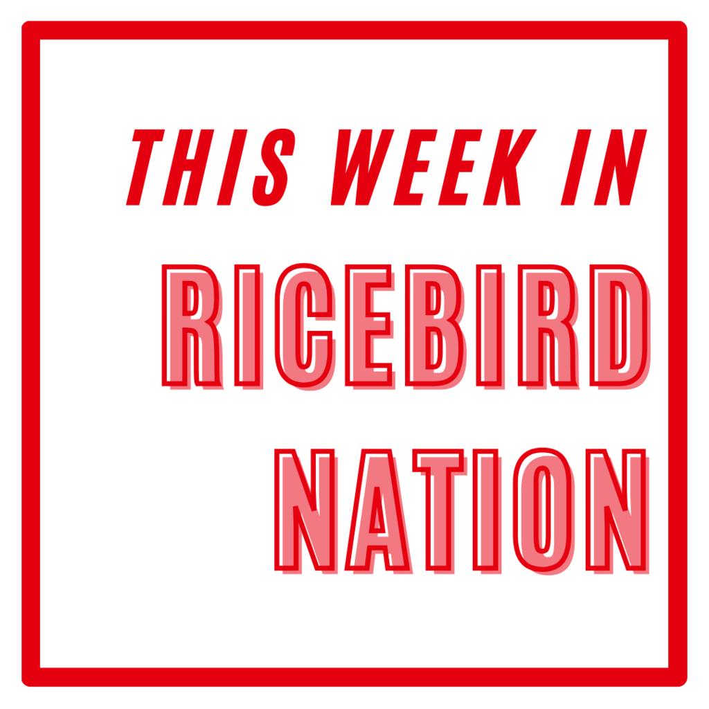 this week in ricebird nation