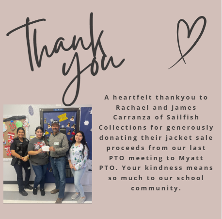 a heartfelt thank you to rachael and james carranza of sailfish collections for generously donating their jacket sale proceeds from our last PTO meeting to Myatt. your kindness means so much to our school community.