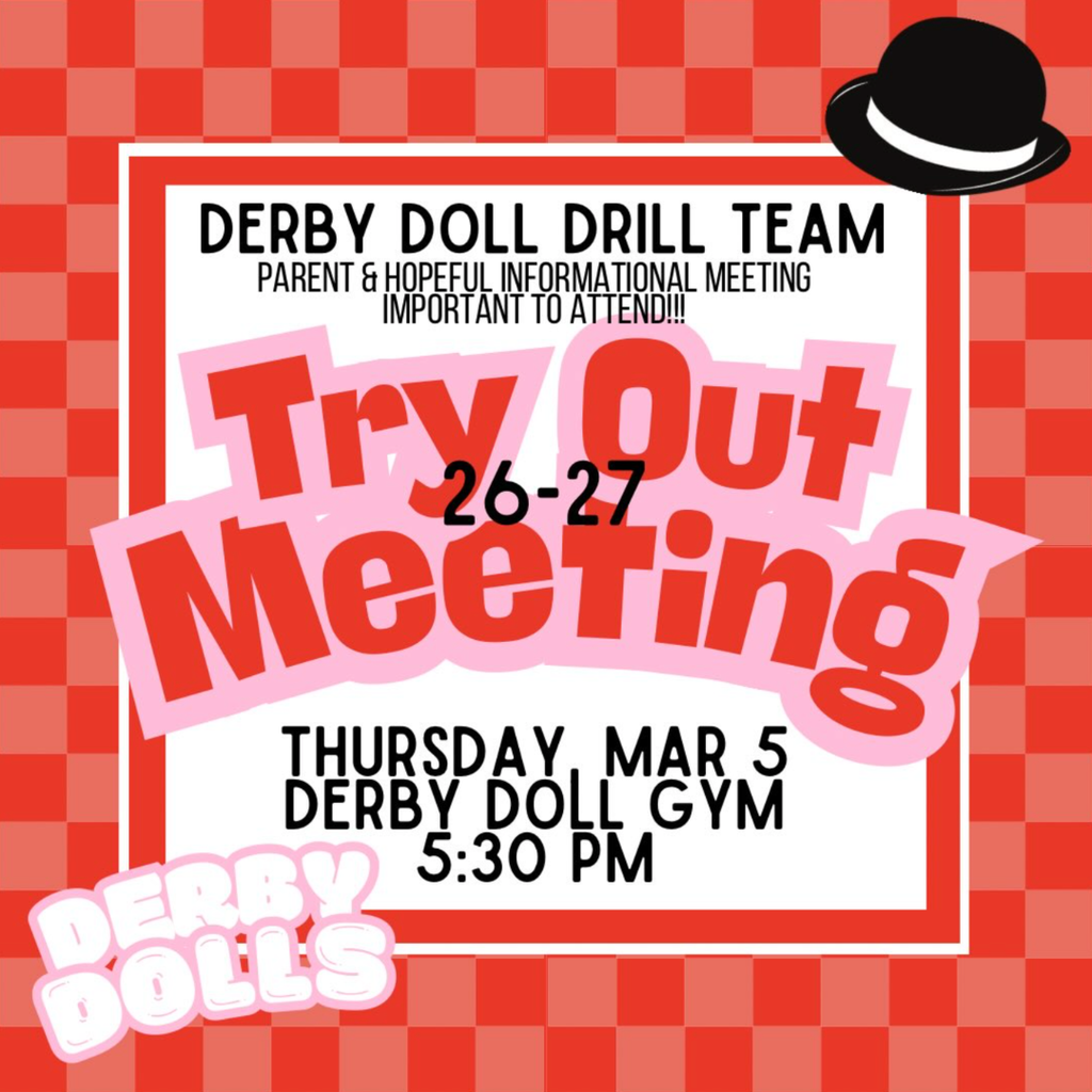 A red and white checkered graphic for the Derby Doll Drill Team. A black derby sits in the top right, and "Derby Dolls" is written in a stylized font in the bottom left. The central text reads: "Derby Doll Drill Team Parent & Hopeful Informational Meeting - Important to Attend!!! Try Out Meeting for the 26-27 year. Thursday, Mar 5, Derby Doll Gym, 5:30 PM."