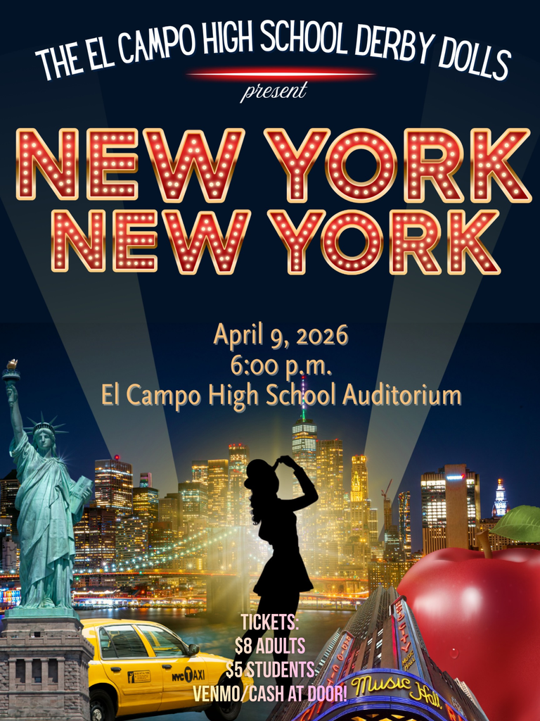 Poster for El Campo High School Derby Dolls presentation of "New York, New York" on April 9, 2026, at 6:00 p.m. in the El Campo High School Auditorium. The image features a New York City skyline at night with the Statue of Liberty, a yellow taxi, and a silhouette of a dancer.